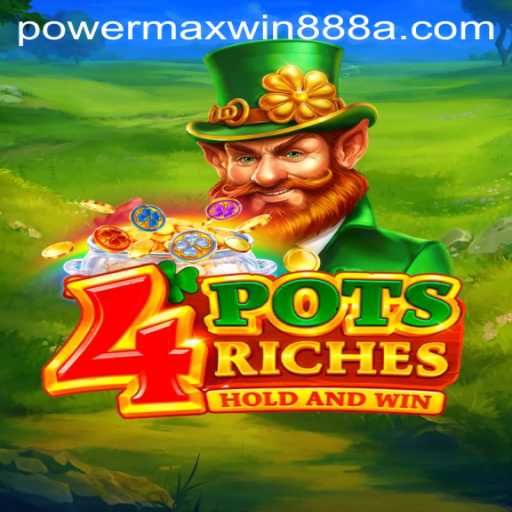 Discover the Exciting World of 4potsriches with Powermaxwin888