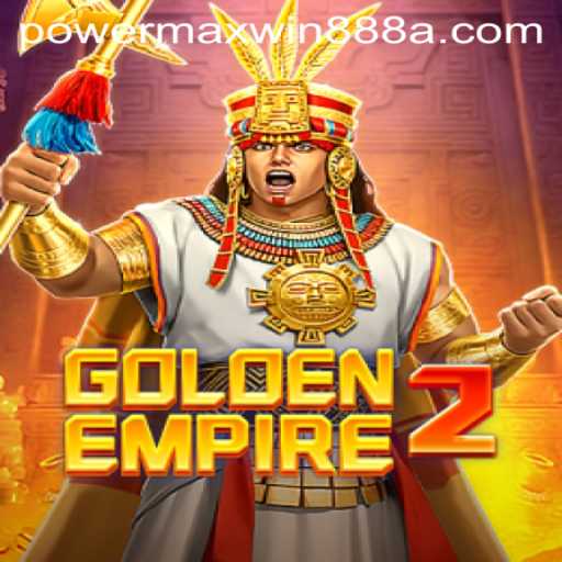 GoldenEmpire2: The Ultimate Gaming Experience with Powermaxwin888