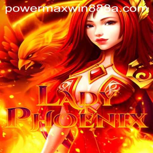 Exploring the Thrilling World of LadyPhoenix and the Power of Powermaxwin888