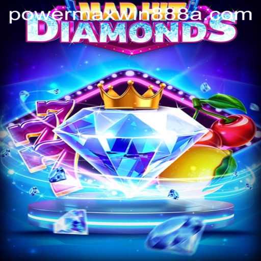 Explore the Thrilling World of MadHitDiamonds: A Dive into Powermaxwin888